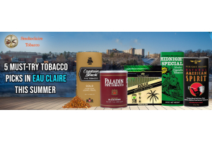 5 Must-Try Tobacco Picks in Eau Claire This Summer